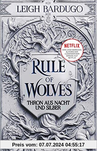 Rule of Wolves: Thron aus Nacht und Silber (Die King-of-Scars-Dilogie, Band 2)